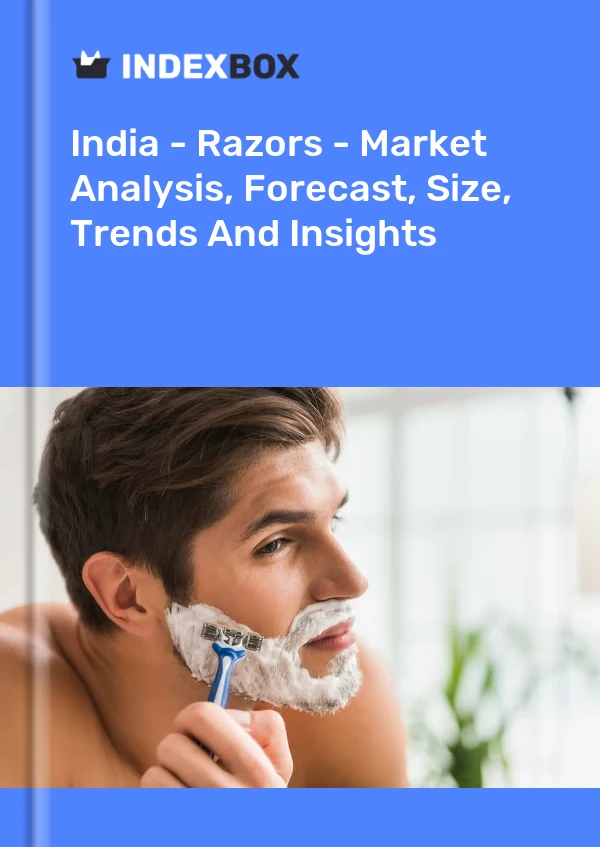 India - Razors - Market Analysis, Forecast, Size, Trends And Insights