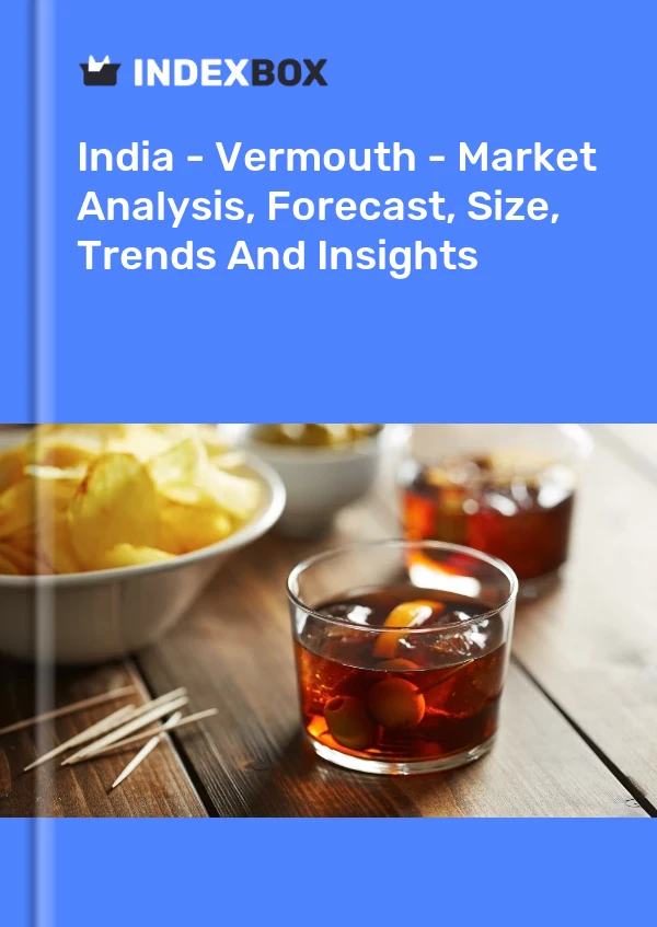 India - Vermouth - Market Analysis, Forecast, Size, Trends And Insights