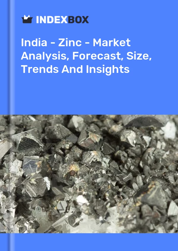 India - Zinc - Market Analysis, Forecast, Size, Trends And Insights