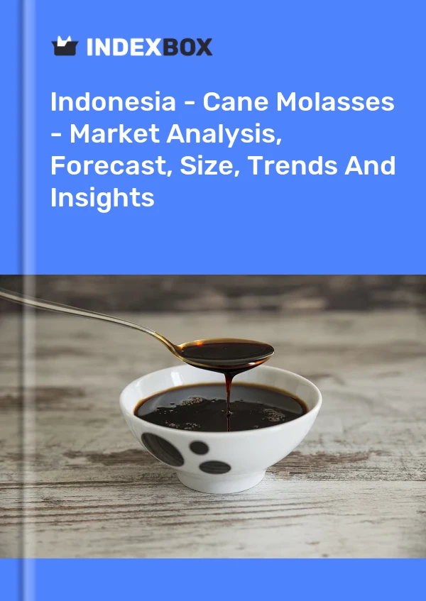 Indonesia - Cane Molasses - Market Analysis, Forecast, Size, Trends And Insights