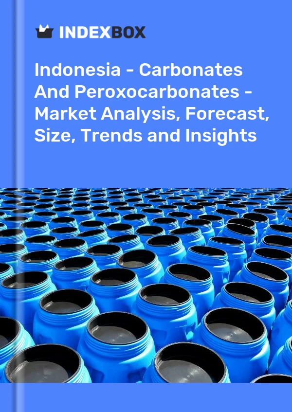 Report Indonesia - Carbonates and Peroxocarbonates - Market Analysis, Forecast, Size, Trends and Insights for 499$