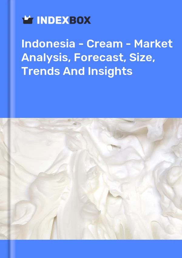 Report Indonesia - Cream - Market Analysis, Forecast, Size, Trends and Insights for 499$