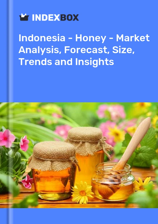 Report Indonesia - Honey - Market Analysis, Forecast, Size, Trends and Insights for 499$