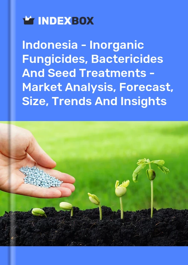 Report Indonesia - Inorganic Fungicides, Bactericides and Seed Treatments - Market Analysis, Forecast, Size, Trends and Insights for 499$