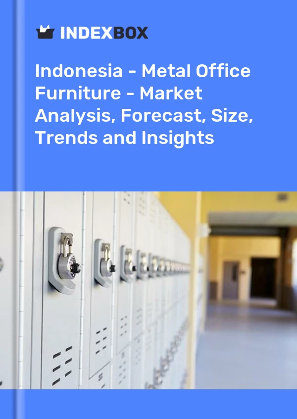 Report Indonesia - Metal Office Furniture - Market Analysis, Forecast, Size, Trends and Insights for 499$