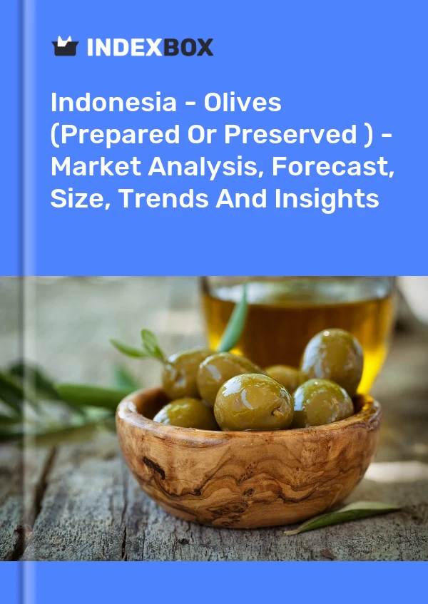 Indonesia - Olives (Prepared Or Preserved ) - Market Analysis, Forecast, Size, Trends And Insights