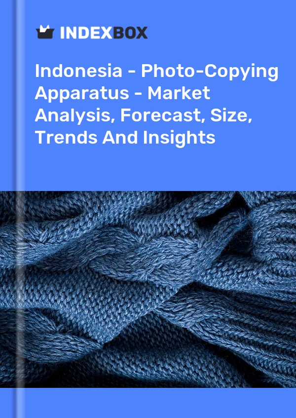 Report Indonesia - Photo-Copying Apparatus - Market Analysis, Forecast, Size, Trends and Insights for 499$