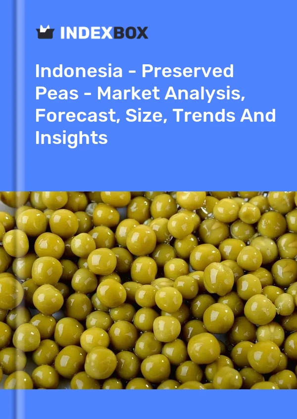 Report Indonesia - Preserved Peas - Market Analysis, Forecast, Size, Trends and Insights for 499$