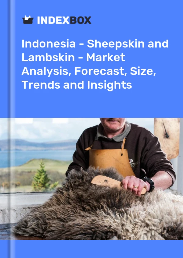 Report Indonesia - Sheepskin and Lambskin - Market Analysis, Forecast, Size, Trends and Insights for 499$