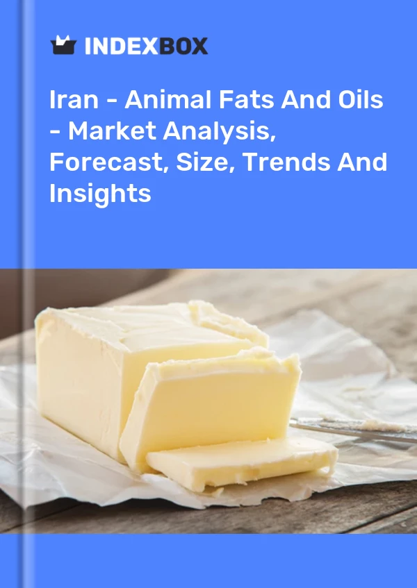 Report Iran - Animal Fats and Oils - Market Analysis, Forecast, Size, Trends and Insights for 499$