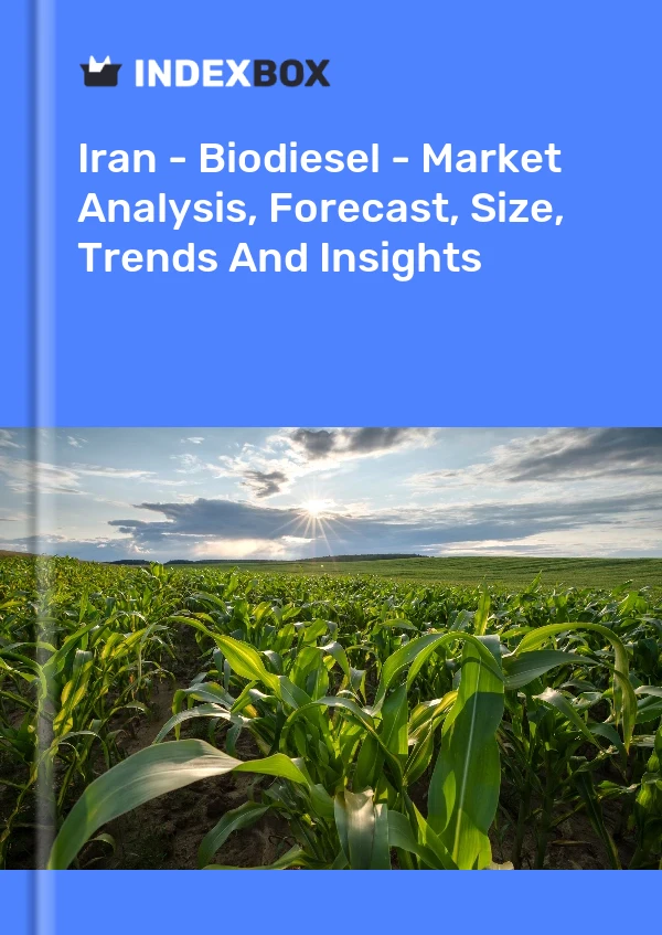 Iran - Biodiesel - Market Analysis, Forecast, Size, Trends And Insights
