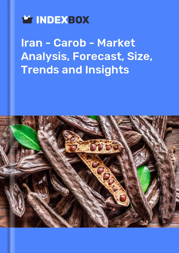 Iran - Carob - Market Analysis, Forecast, Size, Trends and Insights