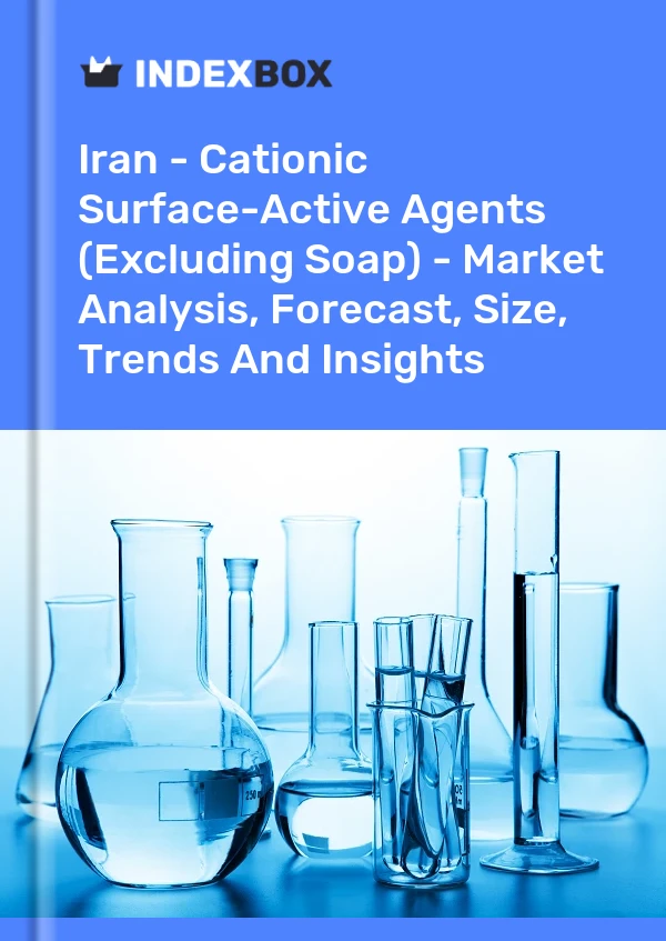 Report Iran - Cationic Surface-Active Agents (Excluding Soap) - Market Analysis, Forecast, Size, Trends and Insights for 499$