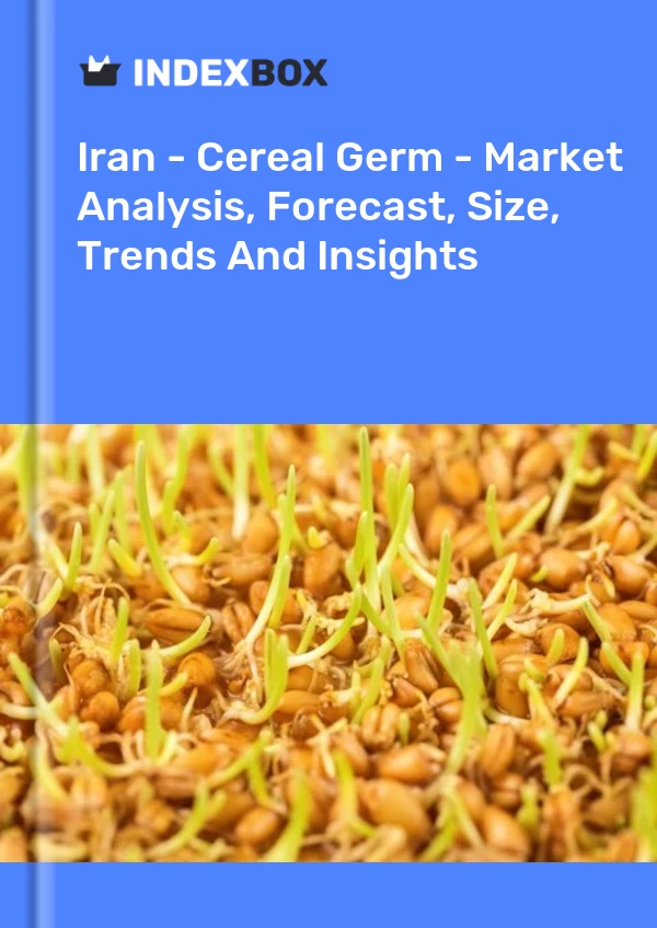 Iran - Cereal Germ - Market Analysis, Forecast, Size, Trends And Insights