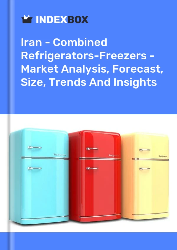 Iran - Combined Refrigerators-Freezers - Market Analysis, Forecast, Size, Trends And Insights