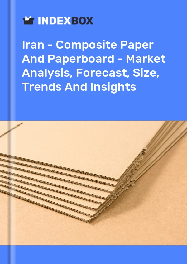 Report Iran - Composite Paper and Paperboard - Market Analysis, Forecast, Size, Trends and Insights for 499$