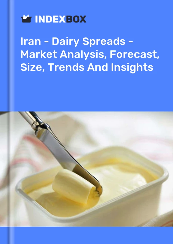 Report Iran - Dairy Spreads - Market Analysis, Forecast, Size, Trends and Insights for 499$