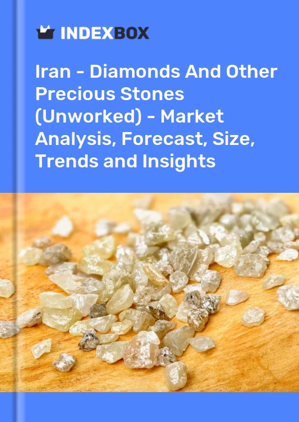 Report Iran - Diamonds and Other Precious Stones (Unworked) - Market Analysis, Forecast, Size, Trends and Insights for 499$