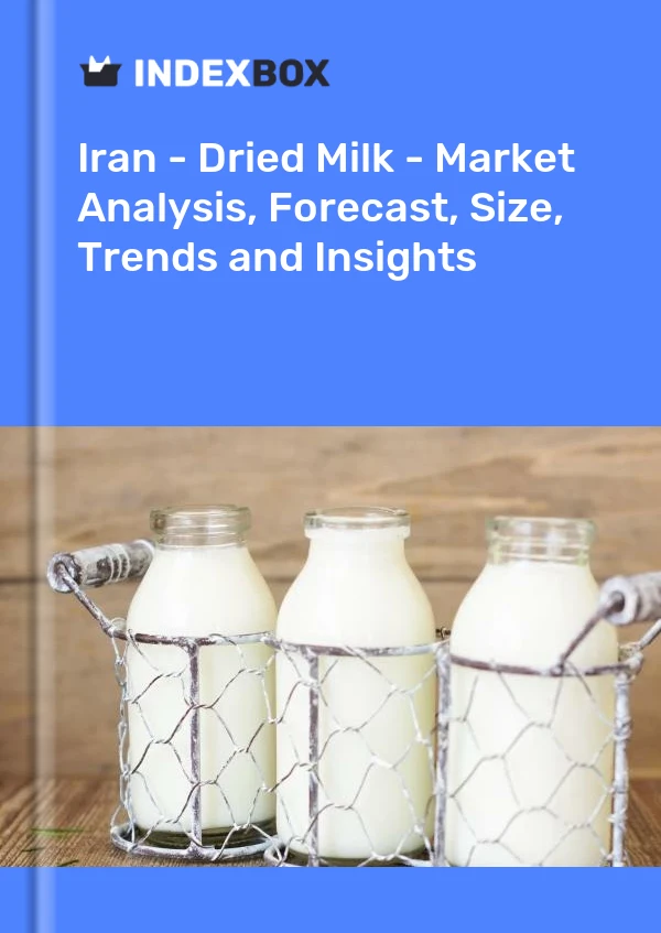 Iran - Dried Milk - Market Analysis, Forecast, Size, Trends and Insights