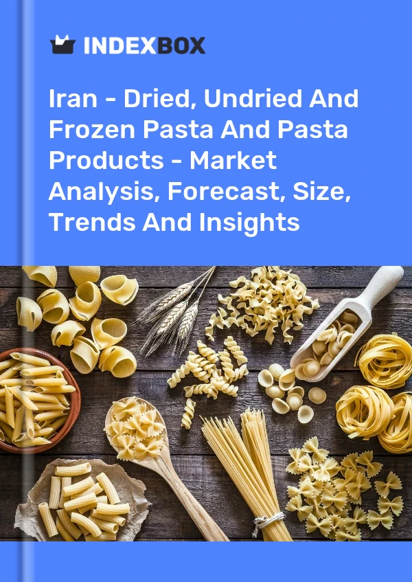 Report Iran - Dried, Undried and Frozen Pasta and Pasta Products - Market Analysis, Forecast, Size, Trends and Insights for 499$