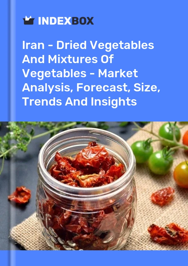 Report Iran - Dried Vegetables and Mixtures of Vegetables - Market Analysis, Forecast, Size, Trends and Insights for 499$