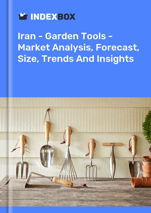 Report Iran - Garden Tools - Market Analysis, Forecast, Size, Trends and Insights for 499$