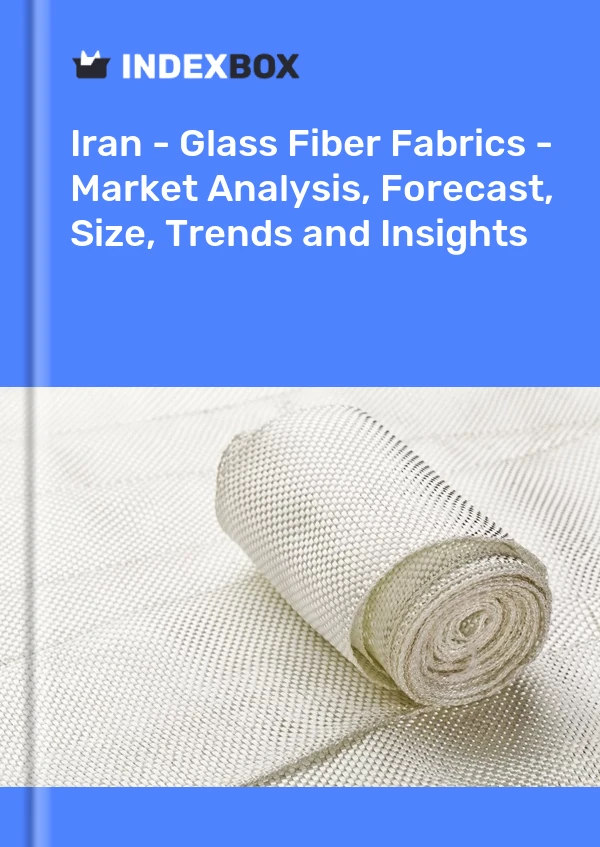 Report Iran - Glass Fiber Fabrics - Market Analysis, Forecast, Size, Trends and Insights for 499$
