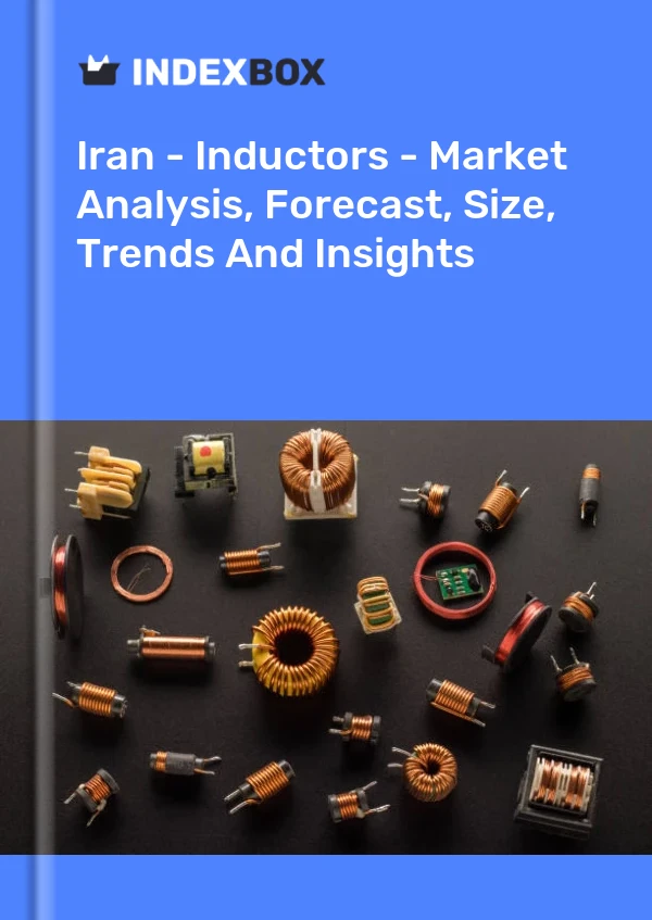 Report Iran - Inductors - Market Analysis, Forecast, Size, Trends and Insights for 499$