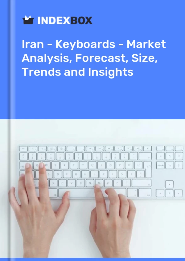 Report Iran - Keyboards - Market Analysis, Forecast, Size, Trends and Insights for 499$