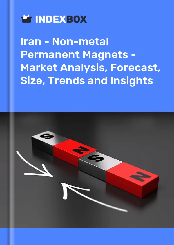 Report Iran - Non-metal Permanent Magnets - Market Analysis, Forecast, Size, Trends and Insights for 499$