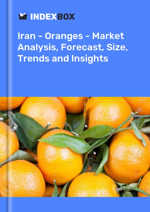 Iran - Oranges - Market Analysis, Forecast, Size, Trends and Insights