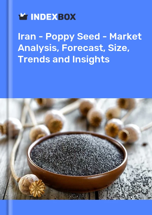 Report Iran - Poppy Seed - Market Analysis, Forecast, Size, Trends and Insights for 499$