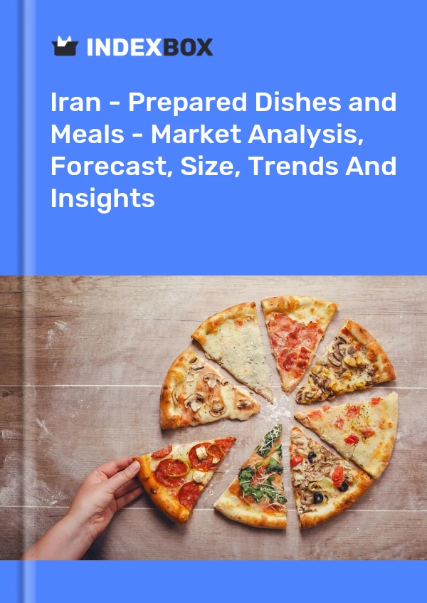 Iran - Prepared Dishes and Meals - Market Analysis, Forecast, Size, Trends And Insights