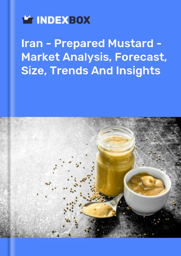 Iran - Prepared Mustard - Market Analysis, Forecast, Size, Trends And Insights