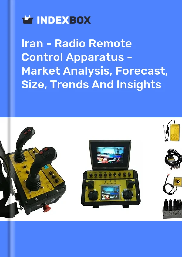 Report Iran - Radio Remote Control Apparatus - Market Analysis, Forecast, Size, Trends and Insights for 499$