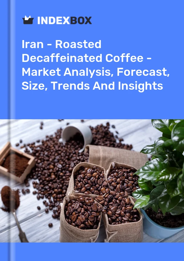 Iran - Roasted Decaffeinated Coffee - Market Analysis, Forecast, Size, Trends And Insights