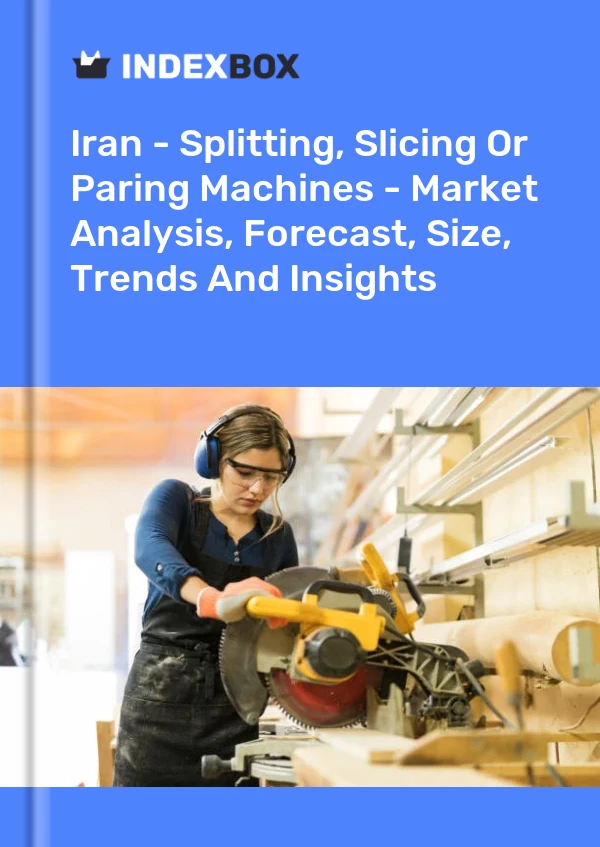 Report Iran - Splitting, Slicing or Paring Machines - Market Analysis, Forecast, Size, Trends and Insights for 499$