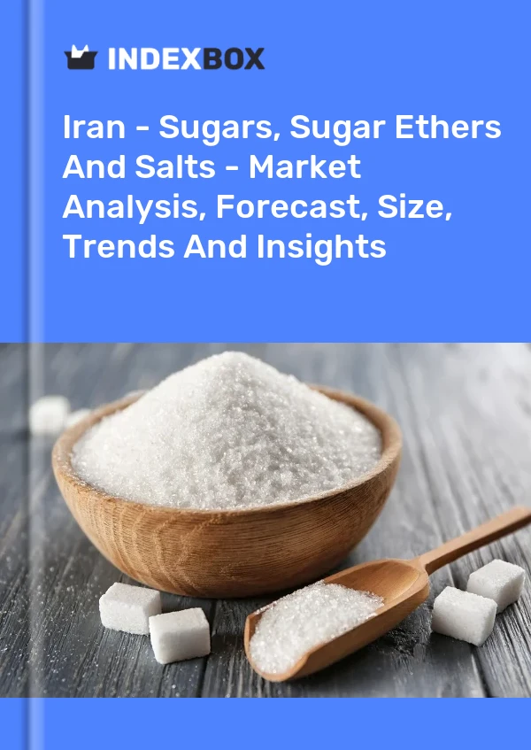 Report Iran - Sugars, Sugar Ethers and Salts - Market Analysis, Forecast, Size, Trends and Insights for 499$