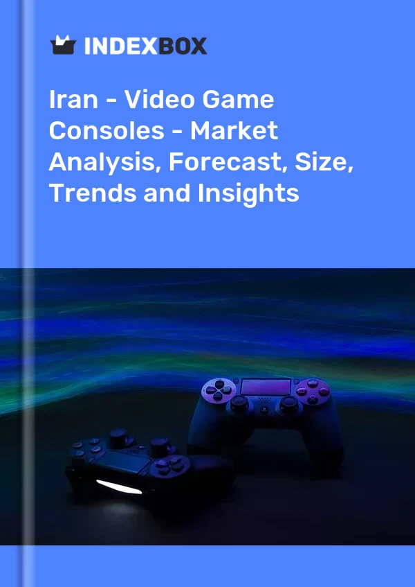 Iran - Video Game Consoles - Market Analysis, Forecast, Size, Trends and Insights