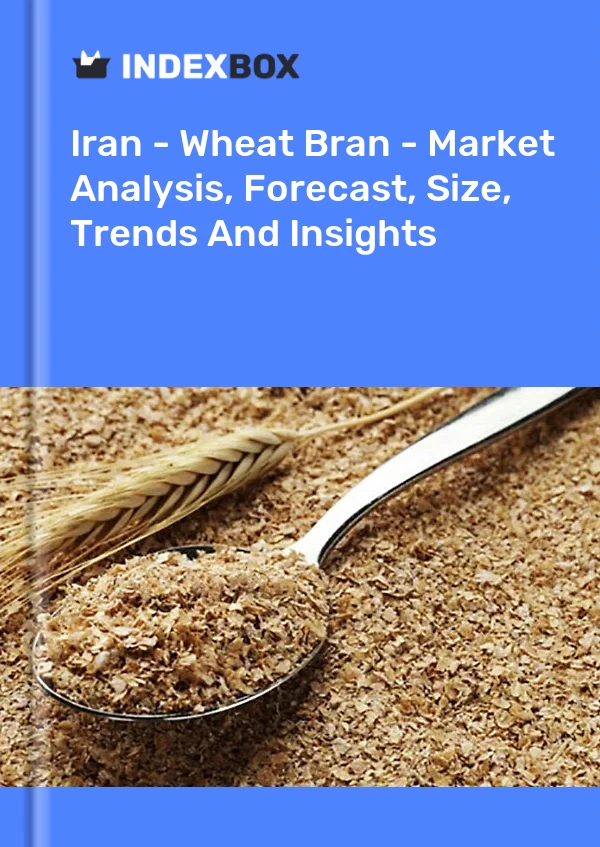Report Iran - Wheat Bran - Market Analysis, Forecast, Size, Trends and Insights for 499$
