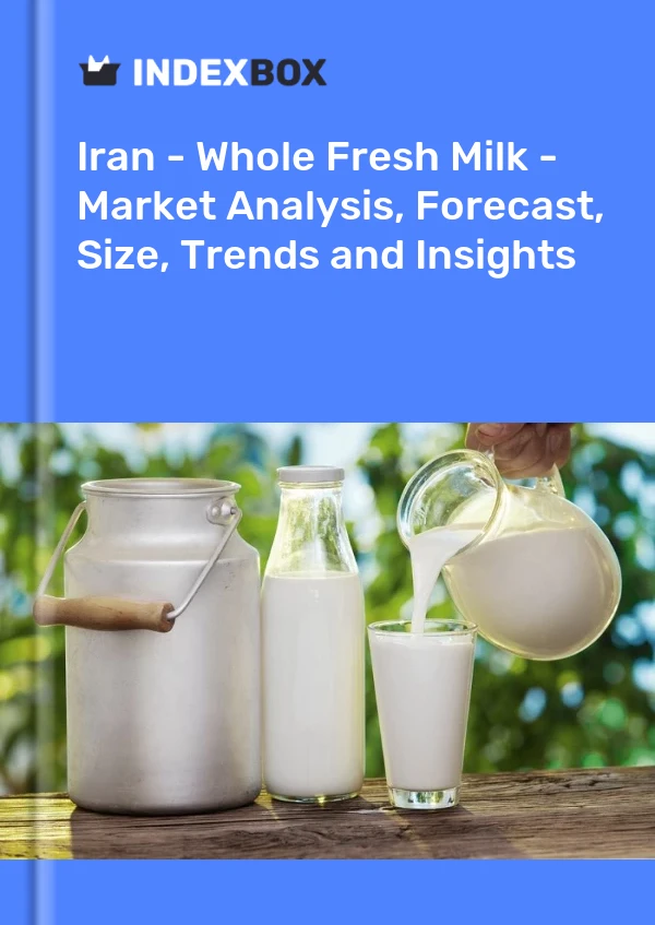 Report Iran - Whole Fresh Milk - Market Analysis, Forecast, Size, Trends and Insights for 499$