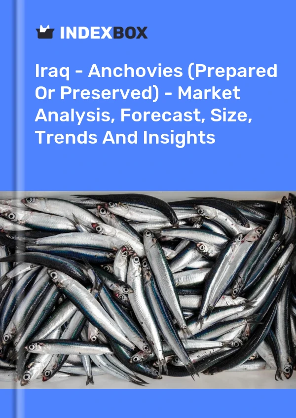Iraq - Anchovies (Prepared Or Preserved) - Market Analysis, Forecast, Size, Trends And Insights