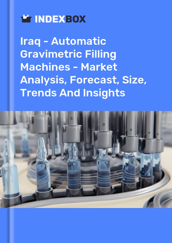 Iraq - Automatic Gravimetric Filling Machines - Market Analysis, Forecast, Size, Trends And Insights