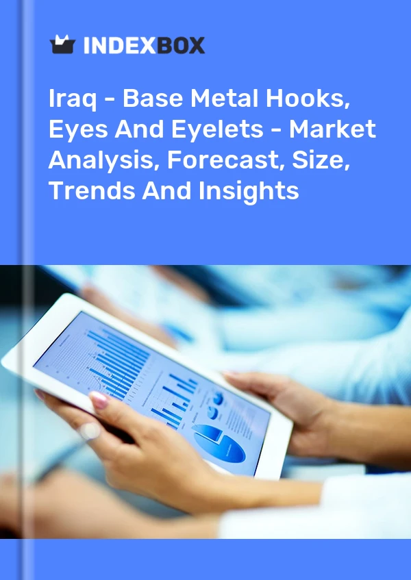 Iraq - Base Metal Hooks, Eyes And Eyelets - Market Analysis, Forecast, Size, Trends And Insights