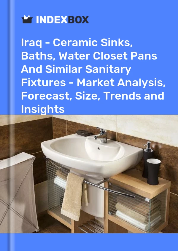 Report Iraq - Ceramic Sinks, Baths, Water Closet Pans and Similar Sanitary Fixtures - Market Analysis, Forecast, Size, Trends and Insights for 499$