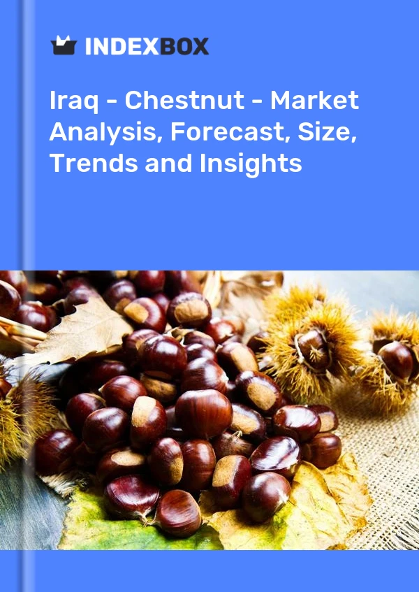 Report Iraq - Chestnut - Market Analysis, Forecast, Size, Trends and Insights for 499$