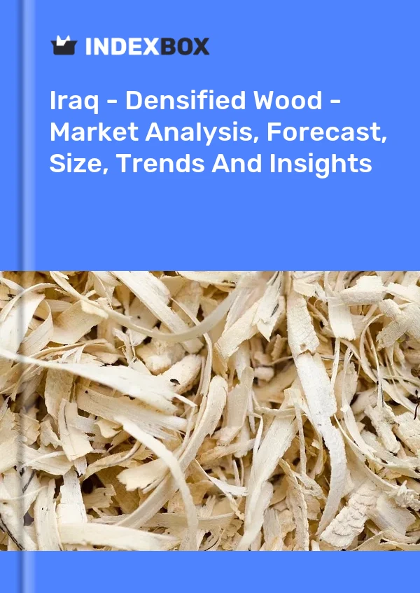 Report Iraq - Densified Wood - Market Analysis, Forecast, Size, Trends and Insights for 499$