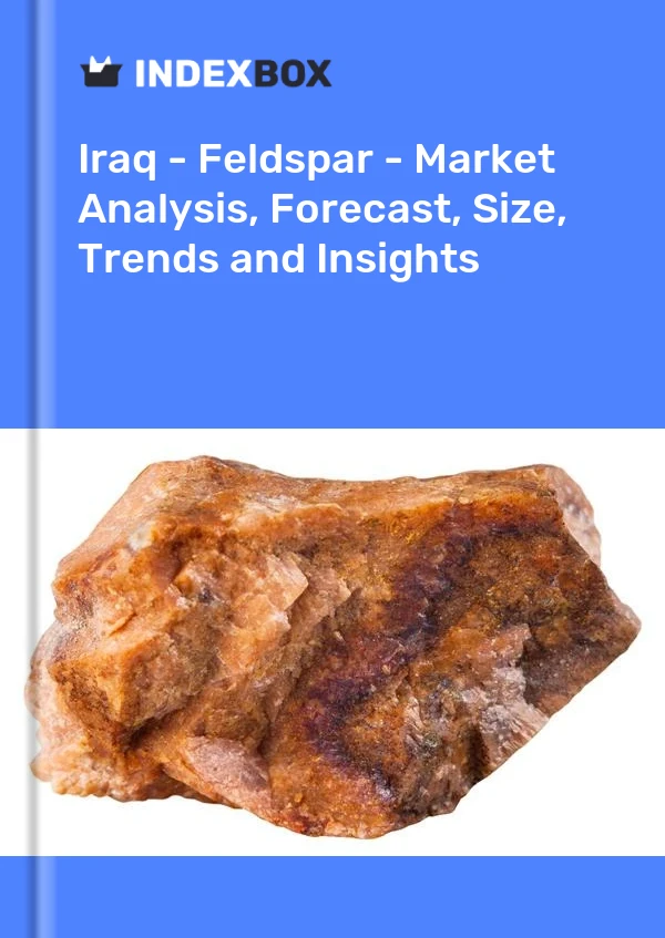 Report Iraq - Feldspar - Market Analysis, Forecast, Size, Trends and Insights for 499$