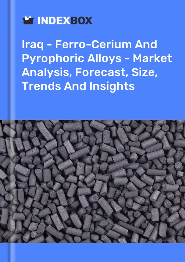 Iraq - Ferro-Cerium And Pyrophoric Alloys - Market Analysis, Forecast, Size, Trends And Insights