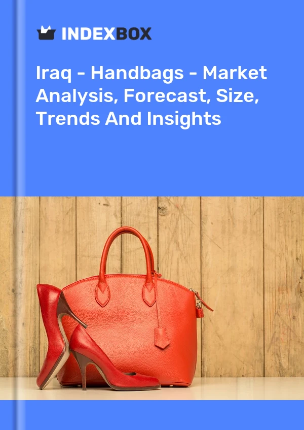 Report Iraq - Handbags - Market Analysis, Forecast, Size, Trends and Insights for 499$
